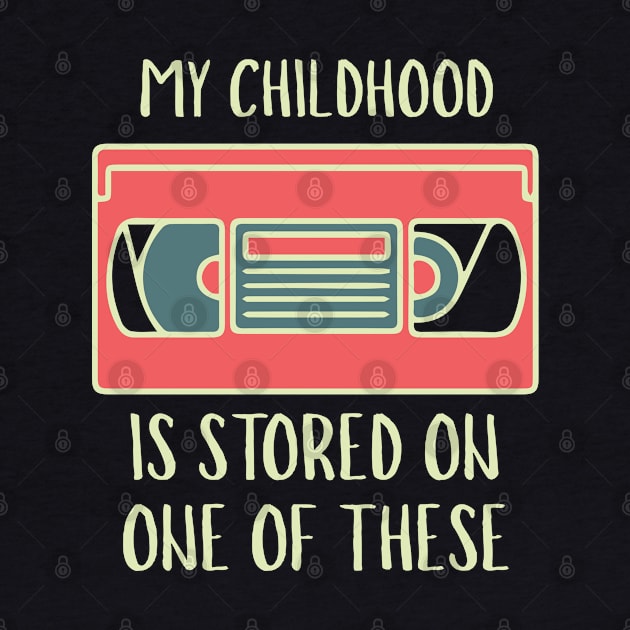 My Childhood Is Stored On One Of These - Retro Technology by D3Apparels